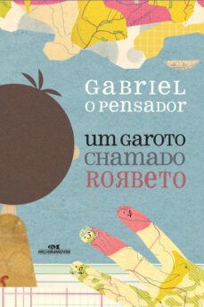um garoto chamado rorbeto (ebook)-gabriel o pensador-9788506074756