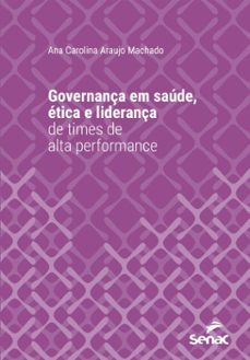 governança em saude, etica e liderança de times de alta performance (ebook)-ana carolina araujo machado-9788539660056