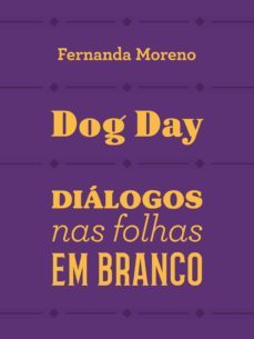 dog day: dialogos nas folhas em branco (ebook)-fernanda moreno-9788539711956