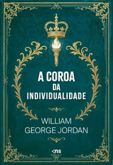a coroa da individualidade (ebook)-william george jordan-9788542820256