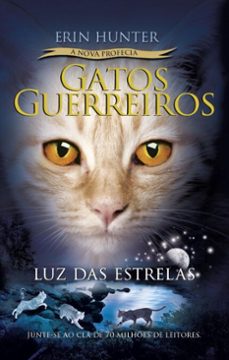 gatos guerreiros (a nova profecia) - luz das estrelas (ebook)-erin hunter-9788546907656
