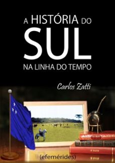 a historia do sul   - (ebook)-- carlos zatti-9788567319056