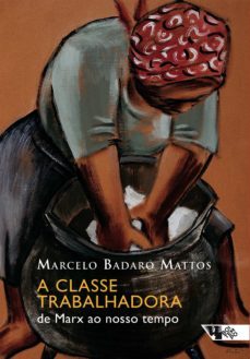 a classe trabalhadora (ebook)-marcelo badaro-9788575597156