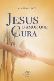 jesus, o amor que cura (ebook)-ir. maria eunice-9788576775256