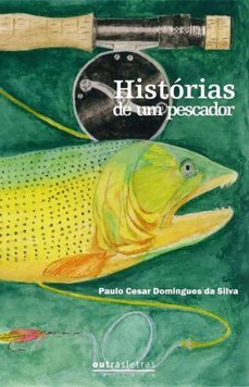 historias de um pescador (ebook)-paulo cesar domingues da silva-9788584880256