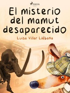 el misterio del mamut desaparecido (ebook)-luisa villar liebana-9788728101056
