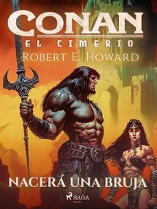 conan el cimerio - nacera una bruja (ebook)-robert e. howard-9788728322956