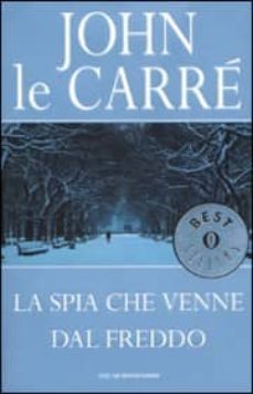 la spia che venne dal freddo.-john le carre-9788804500056