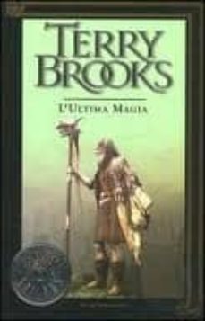 il viaggio della jerle di shannara. 3. l ultima magia.-terry brooks-9788804523956