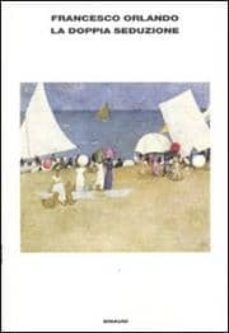 la doppia seduzione-francesco orlando-9788806170356