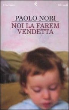 noi la farem vendetta-paolo nori-9788807017056