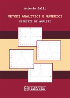metodi analitici e numerici. esercizi di analisi (ebook)-9788835866756