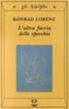 l altra faccia dello specchio. per una storia naturale della cono scenza-9788845908156
