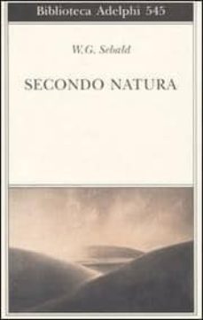 secondo natura un poema degli elementi-w. g. sebald-9788845924156