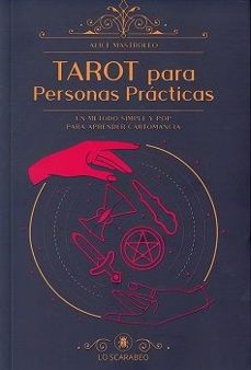 tarot para personas practicas: un metodo simple y pop para aprender cartomancia-alice mastroleo-9788865279656