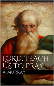lord, teach us to pray (ebook)-andrew murray-9788892503656