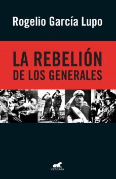 la rebelion de los generales (ebook)-rogelio garcia lupo-9789501508956