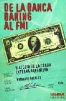 de la banca baring al fmi: historia de la deuda externa argentina-9789505818556