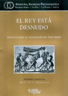 revista para el psicoanalisis por venir. año 4.nº 5 agosto 2012. el rey esta desnudo. numero especial.-9789506494056