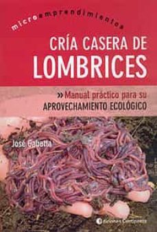 cria casera de lombrices: manual practico para su aprovechamiento-jose gabetta-9789507541056