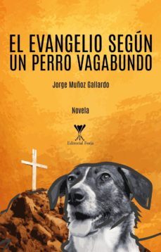 el evangelio segun un perro vagabundo (ebook)-jorge muñoz-9789563383256