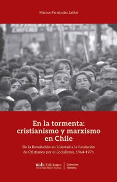 en la tormenta: cristianismo y marxismo en chile (ebook)-marcos fernández labbé-9789563575156