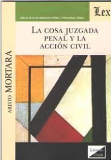 cosa juzgada penal y la accion civil, la-aristo mortara-9789563926156