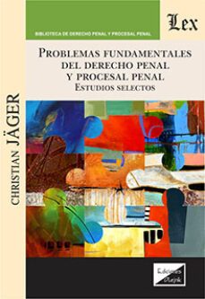 problemas fundamentales del derecho penal y procesal penal-christian jager-9789564072456