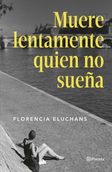 muere lentamente quien no sueña (ebook)-florencia eluchans-9789564088556