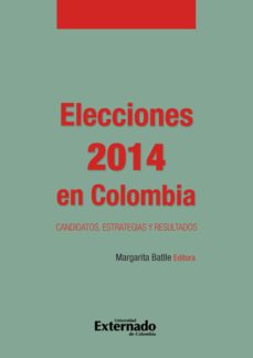 elecciones 2014 en colombia: candidatos, estrategia y resultados. libro independiente (ebook)-margarita batlle-9789587723656