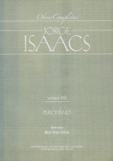 jorge isaacs. obras completas volumen viii: periodismo (ebook)-maría teresa cristina-9789587728156