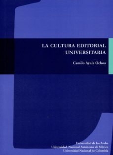 la cultura editorial universitaria (ebook)-camilo ochoa ayala-9789587743456