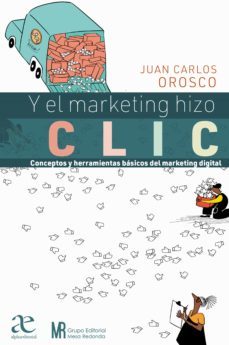 y el marketing hizo clic (ebook)-juan carlos orosco-9789587788556