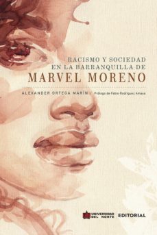 racismo y sociedad en la barranquilla de marvel moreno (ebook)-alexander ortega marin-9789587892956