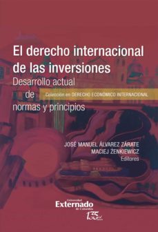 el derecho internacional de las inver*ones. desarrollo actual de normas y principios (ebook)-alvarez zarate jose manuel-maciej zenkiewicz-9789587907056
