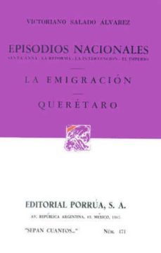 episodios nacionales. la emigracion. queretaro-9789684520356