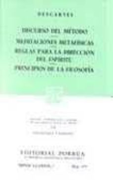 discurso del metodo, meditaciones metafisicas; reglas para la dir eccion de la mente-9789700723556