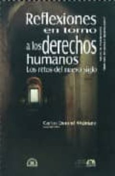 reflexiones en torno a los derechos humanos: los retos del nuevo siglo-carlos durand alcantara-9789707013056