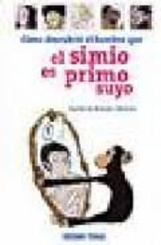 como descubrio el hombre que el simio es primo suyo-juliette nouel renier-9789707774056