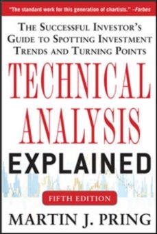 technical analysis explained, fifth edition: the successful inves tors guide to spotting investment trends and turning points-martin pring-9789814599856