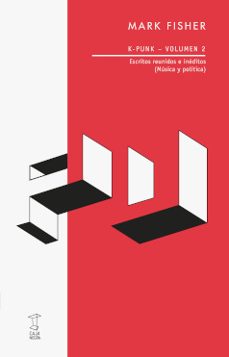 k-punk (vol. 2): estudios reunidos e ineditos (musica y politica)-9789871622856