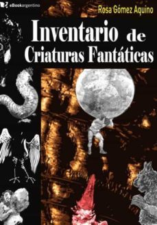 inventario de criaturas fantasticas (ebook)-rosa gomez aquino-9789876480956