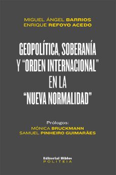 geopolitica, soberania y "orden internacional" en la "nueva normalidad" (ebook)-miguel angel barrios-enrique refoyo acedo-9789876918756