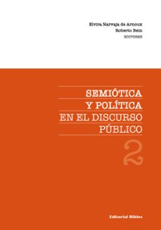 semiotica y politica en el discurso publico 2 (ebook)-elvira narvaja de arnoux-roberto bein-9789878142456