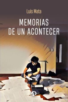 memorias de un acontecer (ebook)-luis mata-9789878752556