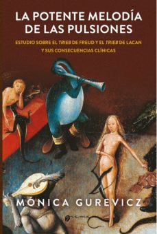 la potente melodia de las pulsiones (ebook)-mónica gurevicz-9789878941356