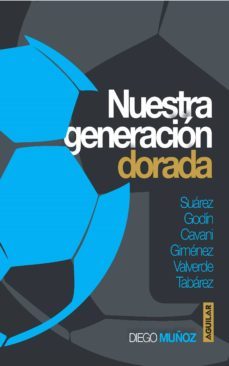 nuestra generacion dorada (ebook)-diego muñoz-9789974888456