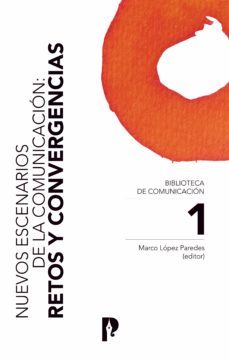 nuevos escenarios de la comunicacion (ebook)-marco lopez paredes-9789978774656