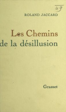 les chemins de la desillusion (ebook)-roland jaccard-9791037603456