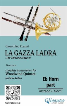 rossini: la gazza ladra overture  french horn in eb part for woodwind quintet (intermediate/advanced level) (ebook)-9791220857956